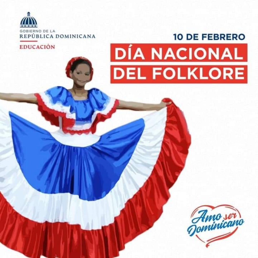 10 – febrero Día Nacional del Folklore Dominicano